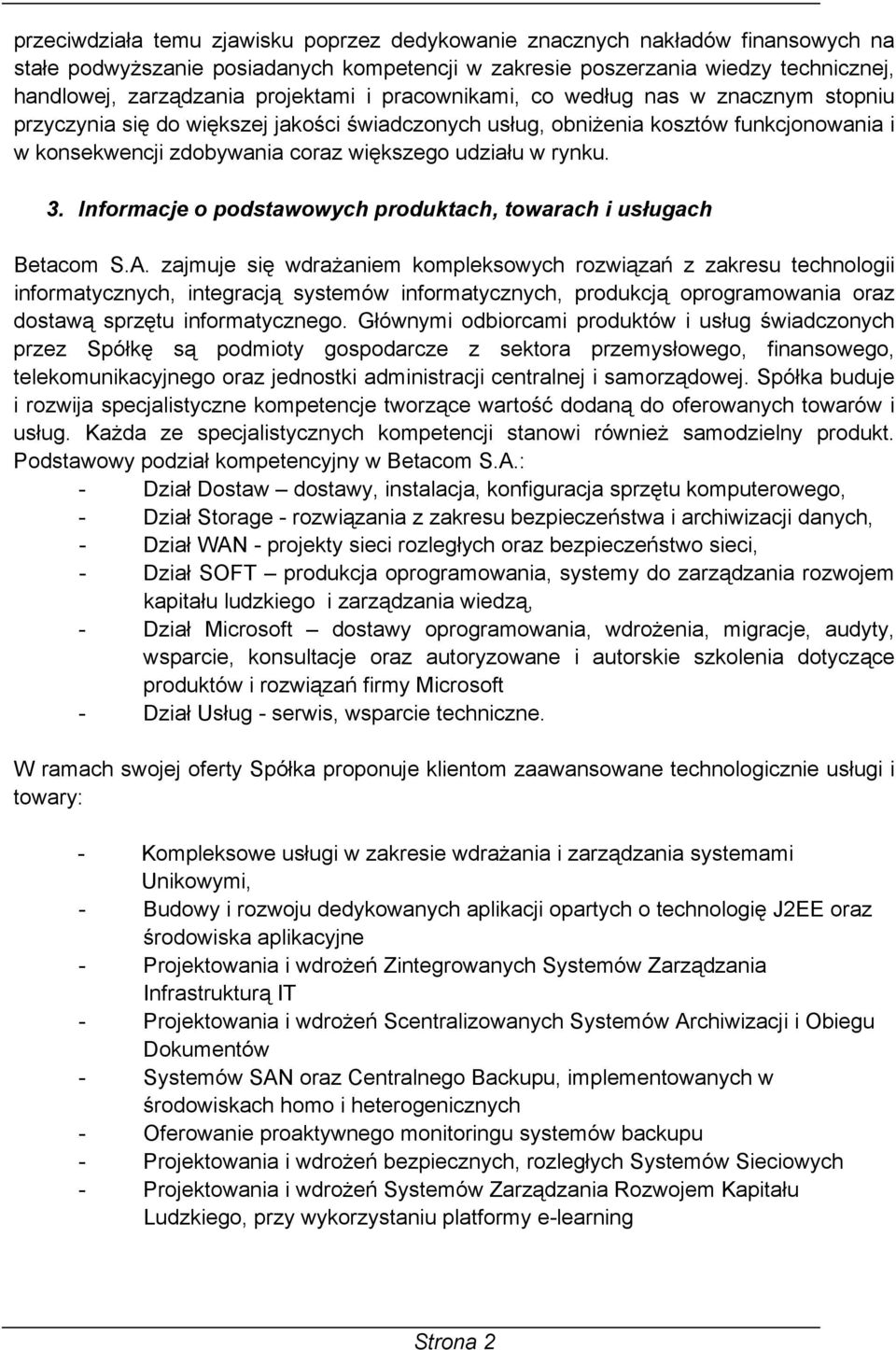 w rynku. 3. Informacje o podstawowych produktach, towarach i usługach Betacom S.A.