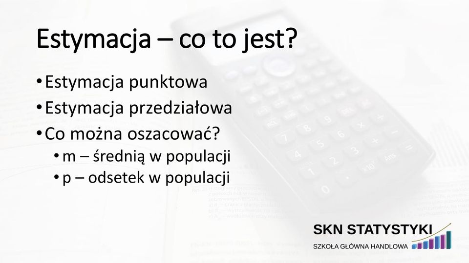 przedziałowa Co można oszacować?