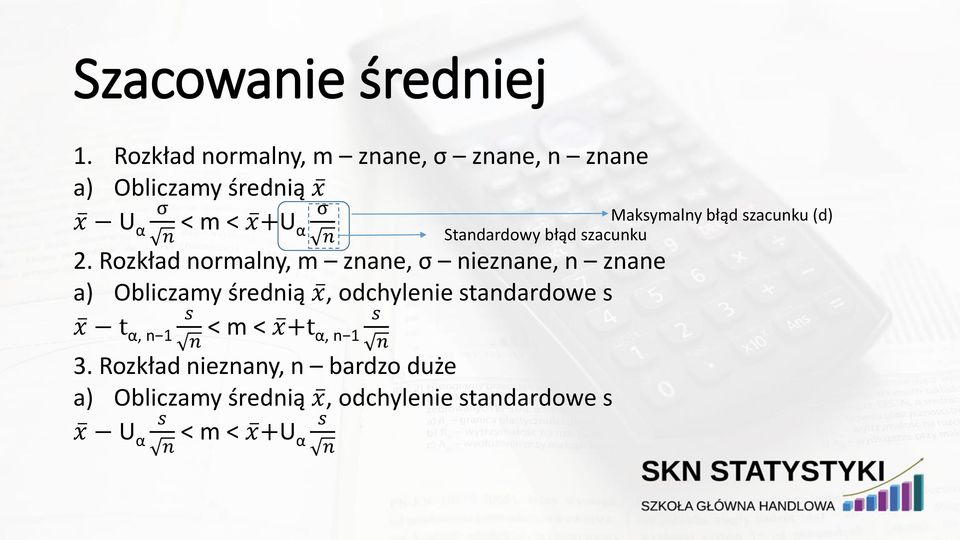 Rozkład normalny, m znane, σ nieznane, n znane a) Obliczamy średnią x, odchylenie standardowe s x t α,