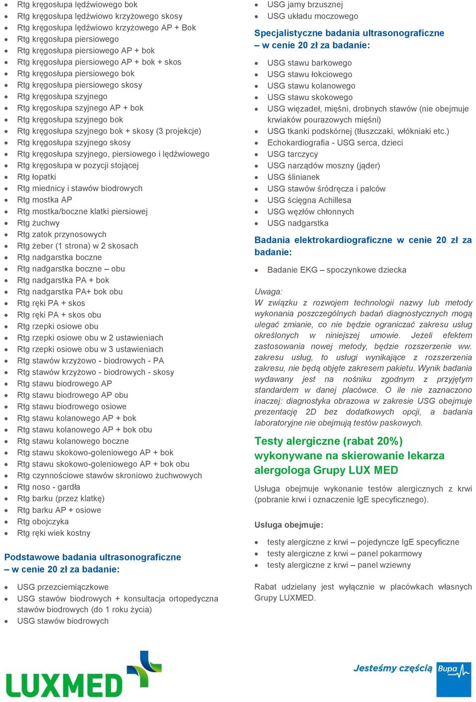 szyjnego bok + skosy (3 projekcje) Rtg kręgosłupa szyjnego skosy Rtg kręgosłupa szyjnego, piersiowego i lędźwiowego Rtg kręgosłupa w pozycji stojącej Rtg łopatki Rtg miednicy i stawów biodrowych Rtg