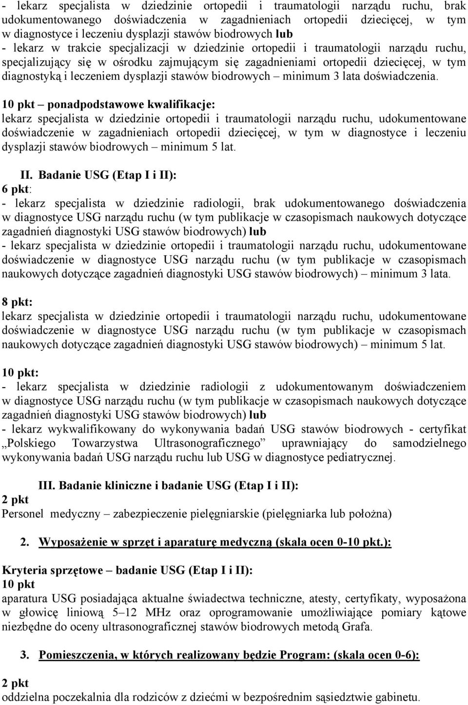 i leczeniem dysplazji stawów biodrowych minimum 3 lata doświadczenia.