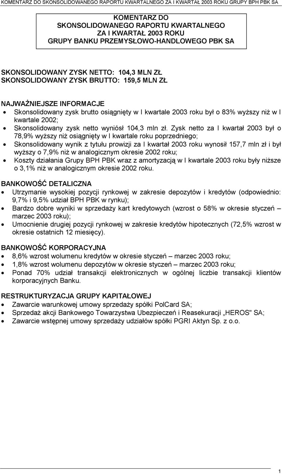 kwartale 2002; Skonsolidowany zysk netto wyniósł 104,3 mln zł.