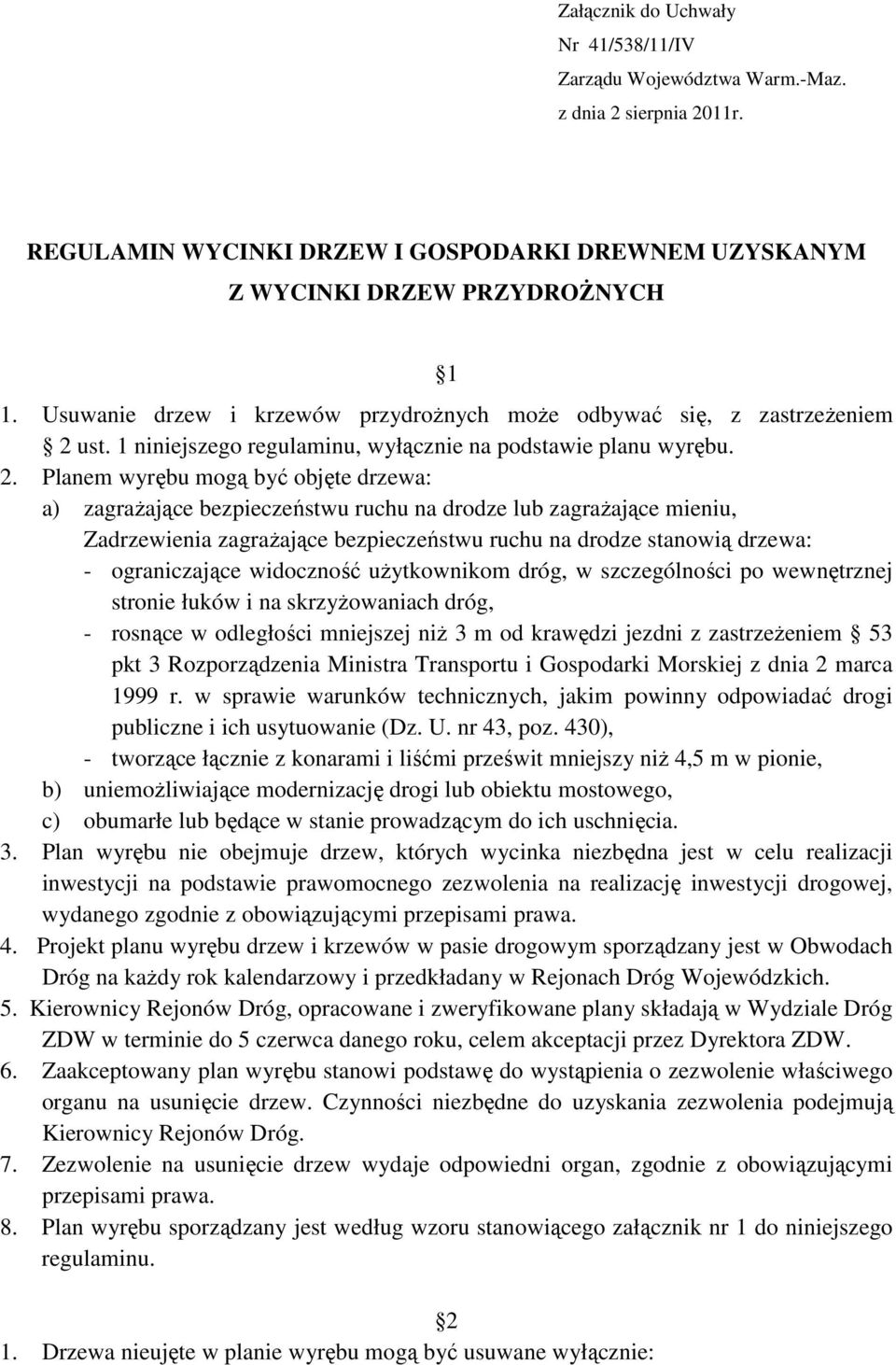 ust. 1 niniejszego regulaminu, wyłącznie na podstawie planu wyrębu. 2.