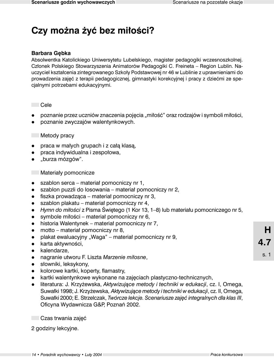 Nauczycie kszta³cenia zintegrowanego Szko³y Podstawowej nr 46 w Lubinie z uprawnieniami do prowadzenia zajêæ z terapii pedagogicznej, gimnastyki korekcyjnej i pracy z dzieæmi ze specjanymi potrzebami