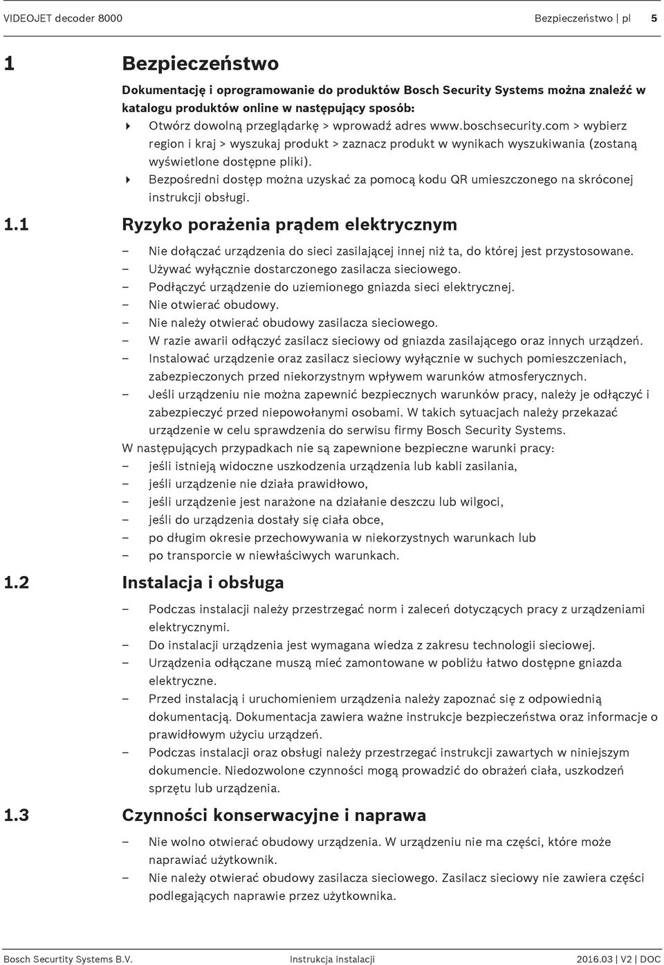 4 Bezpośredni dostęp można uzyskać za pomocą kodu QR umieszczonego na skróconej instrukcji obsługi. 1.