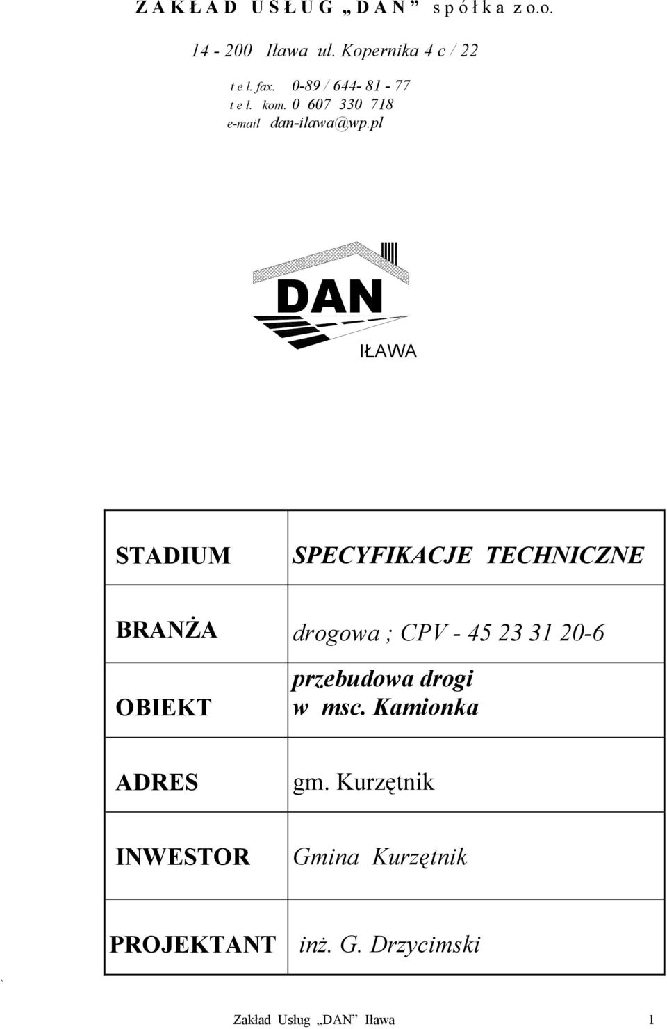 pl DAN IŁAWA STADIUM SPECYFIKACJE TECHNICZNE BRANŻA drogowa ; CPV - 45 23 31 20-6 OBIEKT