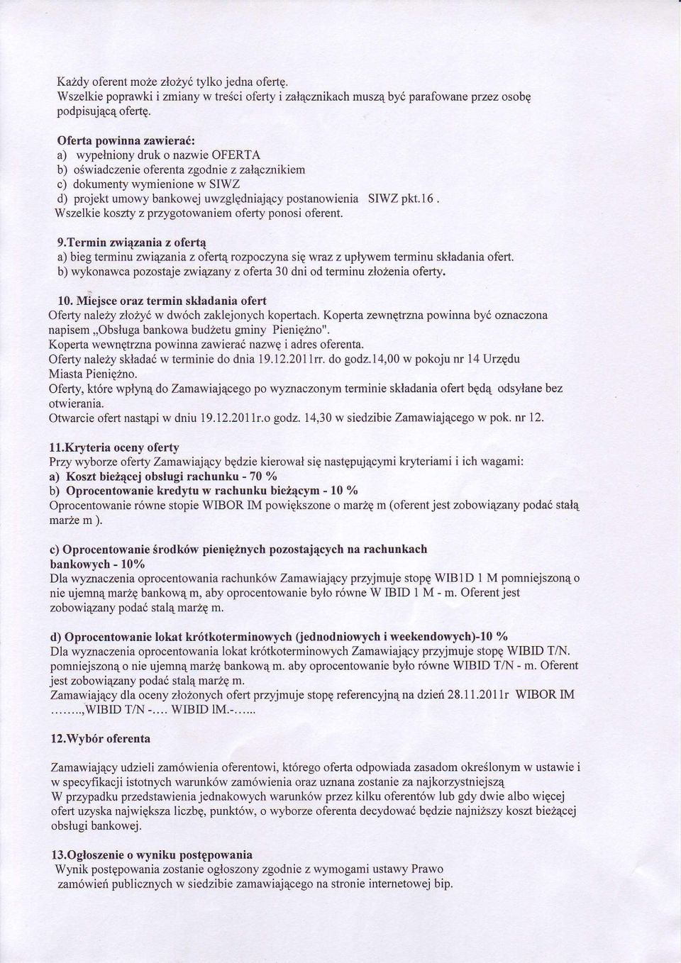 pkt.l6. Wszelkie koszty z przygotowaniem oferty ponosi oferent. 9,Termin zwiqzania z ofertq a) bieg terminu zwiqzania z ofertqrozpoczyna sig wraz z uplyrrem terminu skladania ofert.