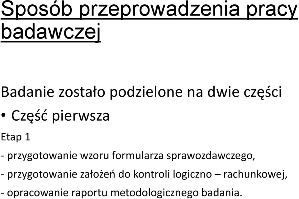 wzoru formularza sprawozdawczego, - przygotowanie założeń do