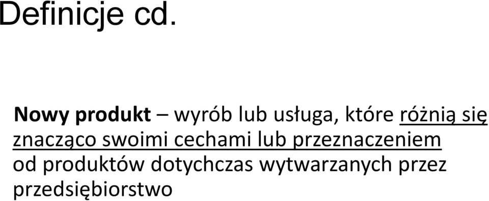 różnią się znacząco swoimi cechami lub