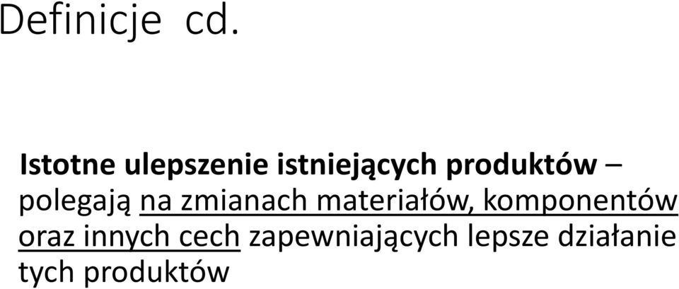 produktów polegają na zmianach