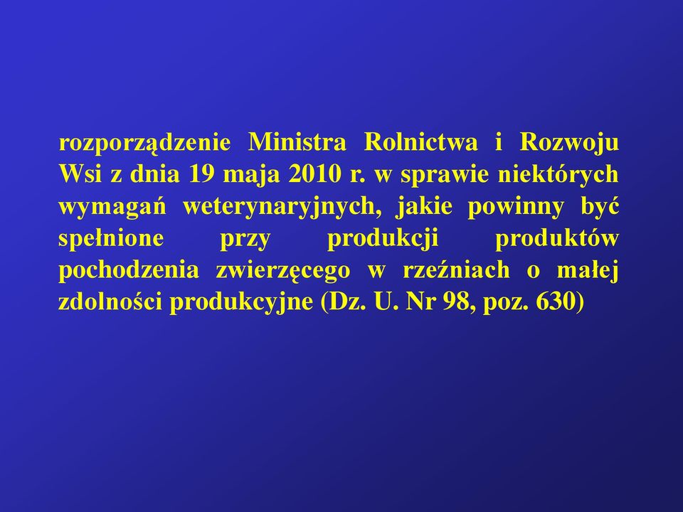 w sprawie niektórych wymagań weterynaryjnych, jakie powinny być