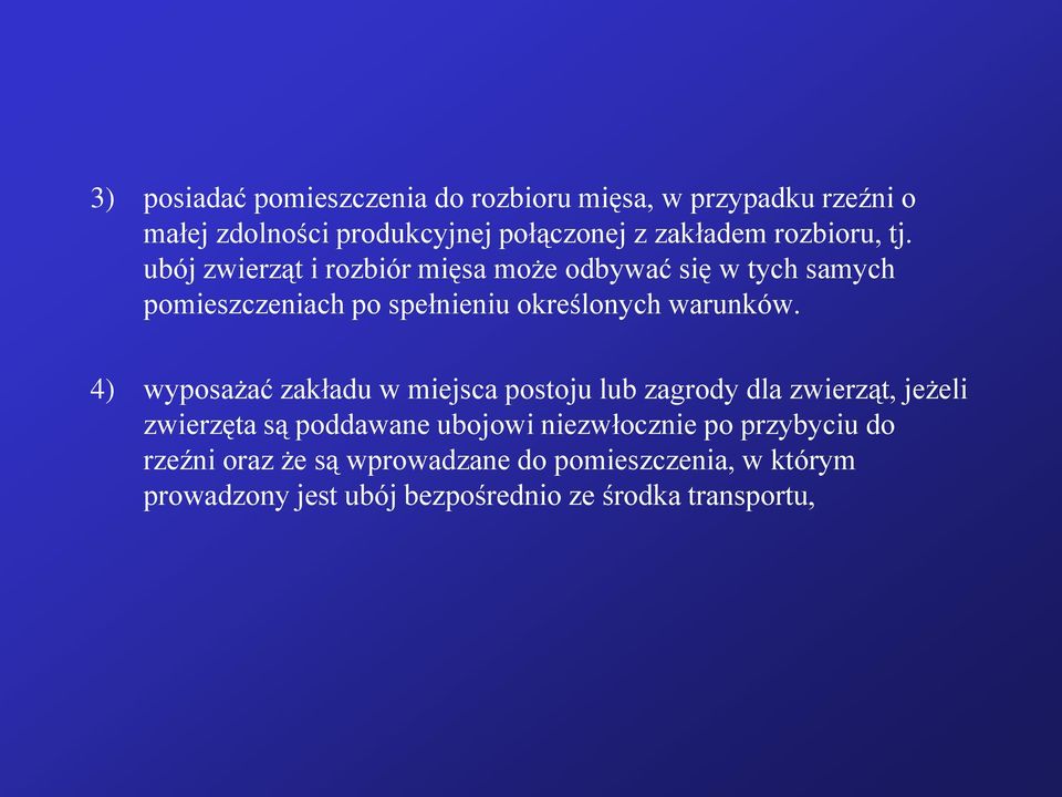 ubój zwierząt i rozbiór mięsa może odbywać się w tych samych pomieszczeniach po spełnieniu określonych warunków.