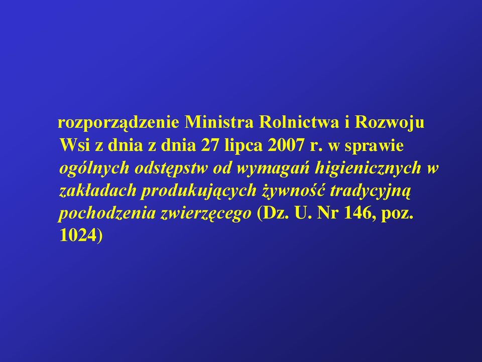 w sprawie ogólnych odstępstw od wymagań higienicznych w