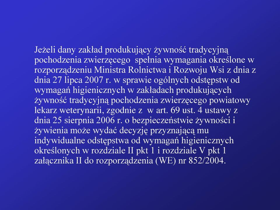 w sprawie ogólnych odstępstw od wymagań higienicznych w zakładach produkujących żywność tradycyjną pochodzenia zwierzęcego powiatowy lekarz weterynarii,
