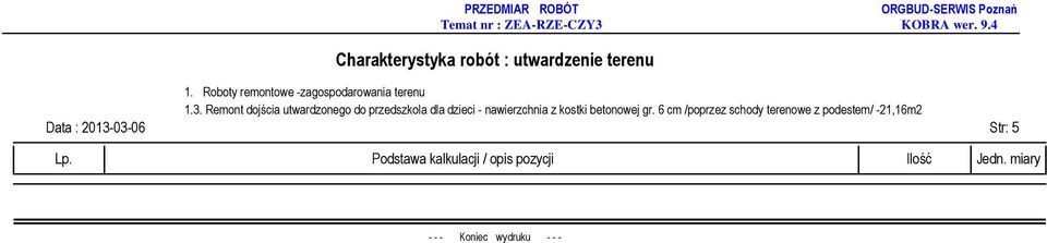 6 cm /poprzez schody terenowe z podestem/