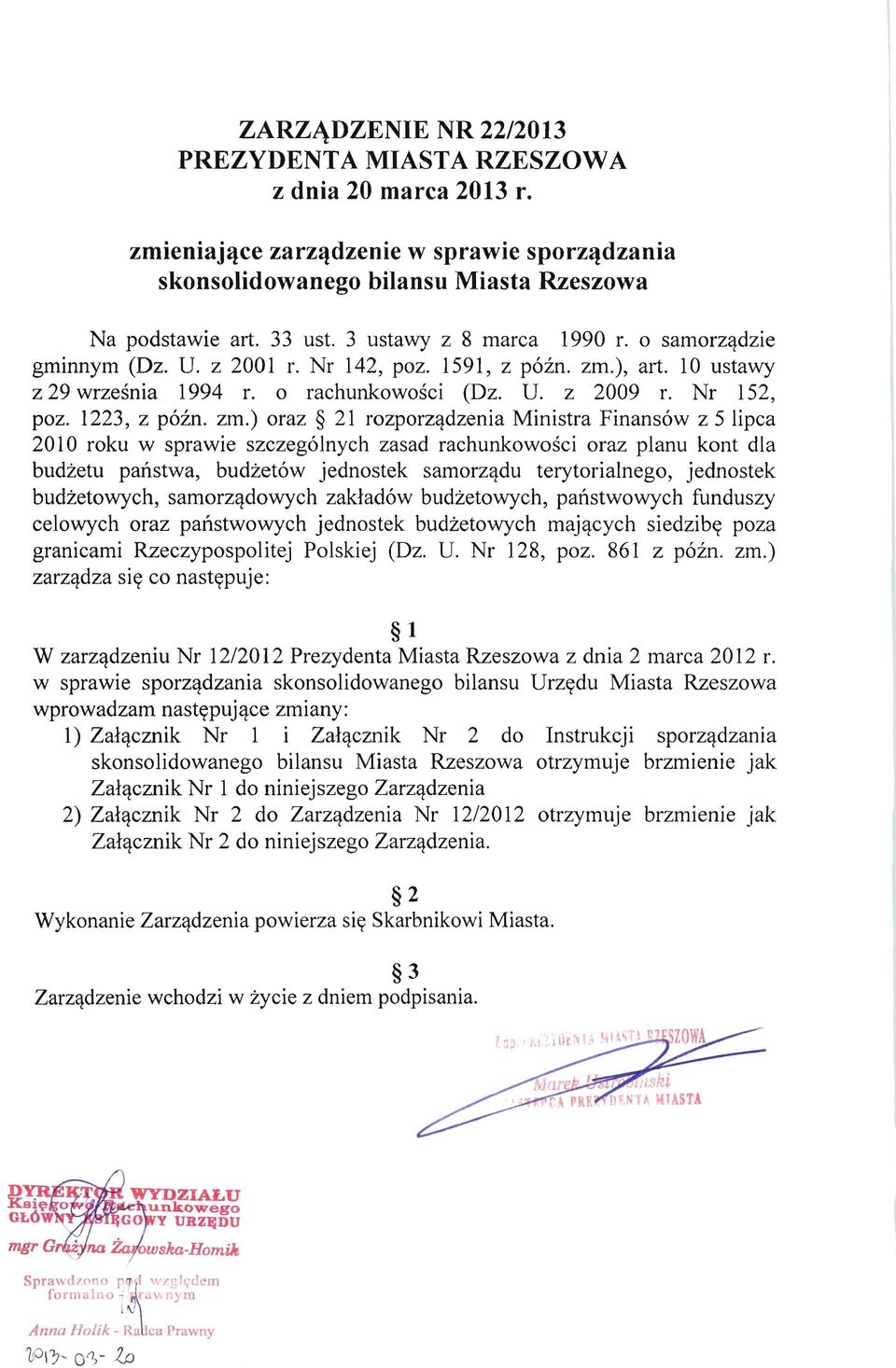 zm.) oraz 21 rozporz~dzenia Ministra Finansow z 5 lipca 2010 roku w sprawie szczegolnych zasad rachunkowosci oraz planu kont dla budzetu panstwa, budzetow jednostek samorz~du terytorialnego,