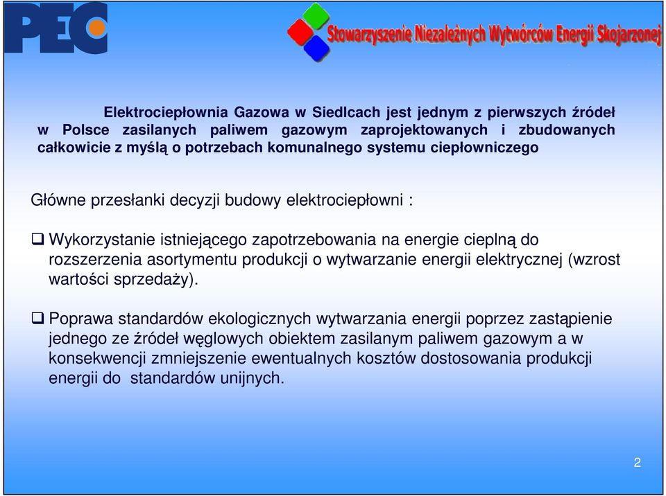 rozszerzenia asortymentu produkcji o wytwarzanie energii elektrycznej (wzrost wartości sprzedaŝy).