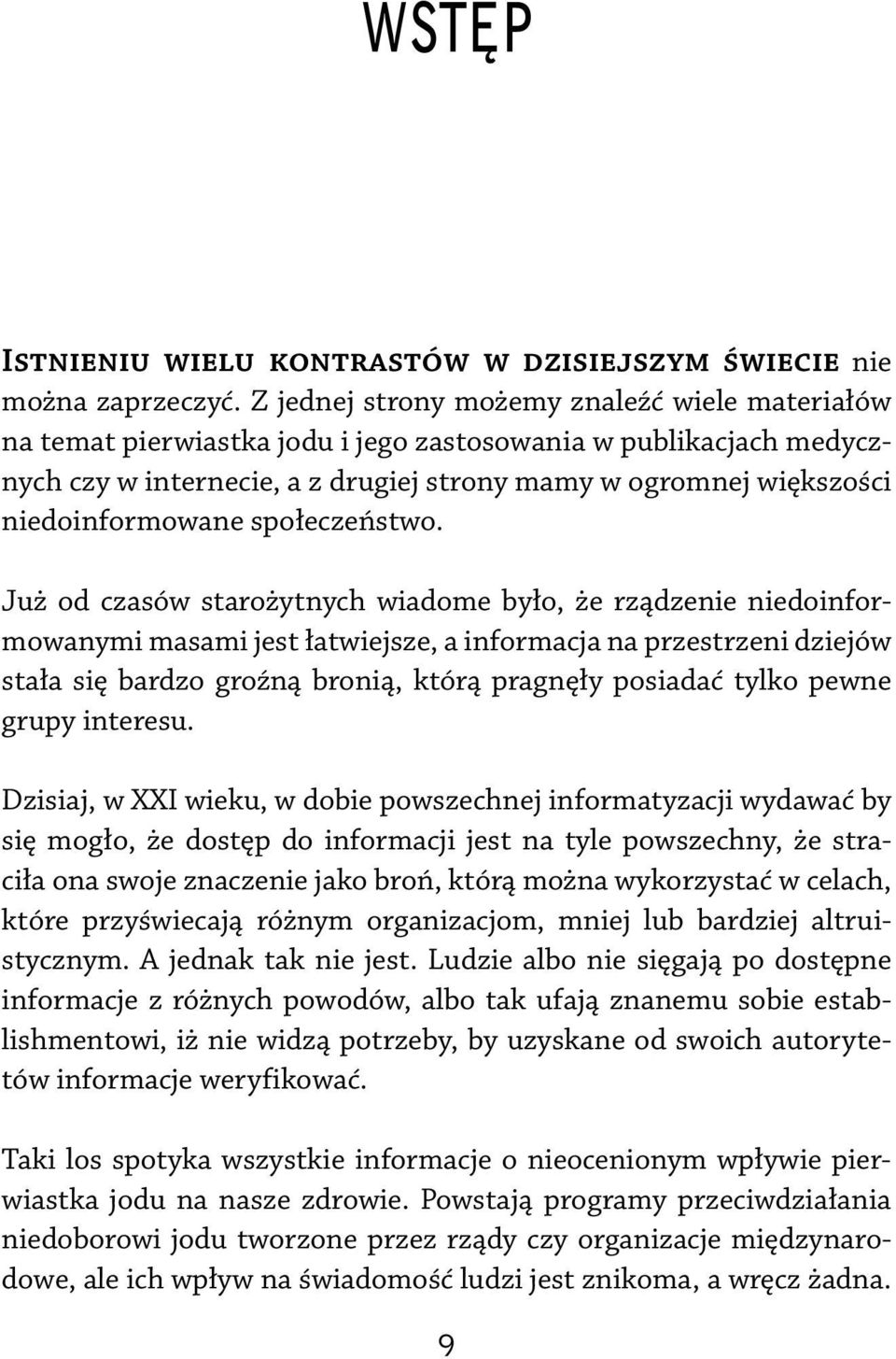 niedoinformowane społeczeństwo.