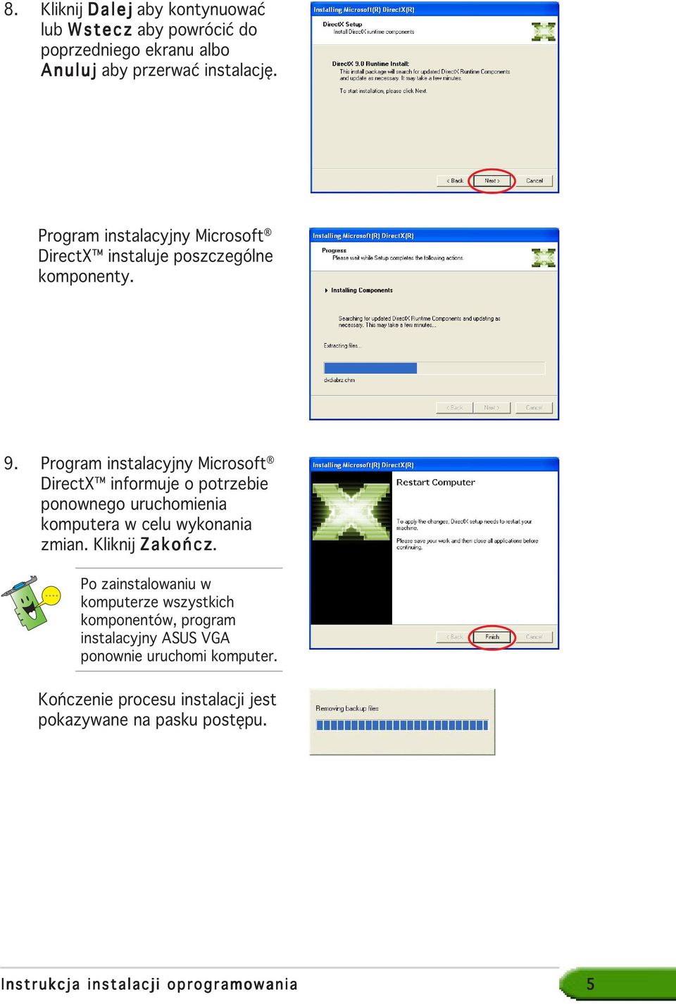 Program instalacyjny Microsoft DirectX informuje o potrzebie ponownego uruchomienia komputera w celu wykonania zmian. Kliknij Zakończ.