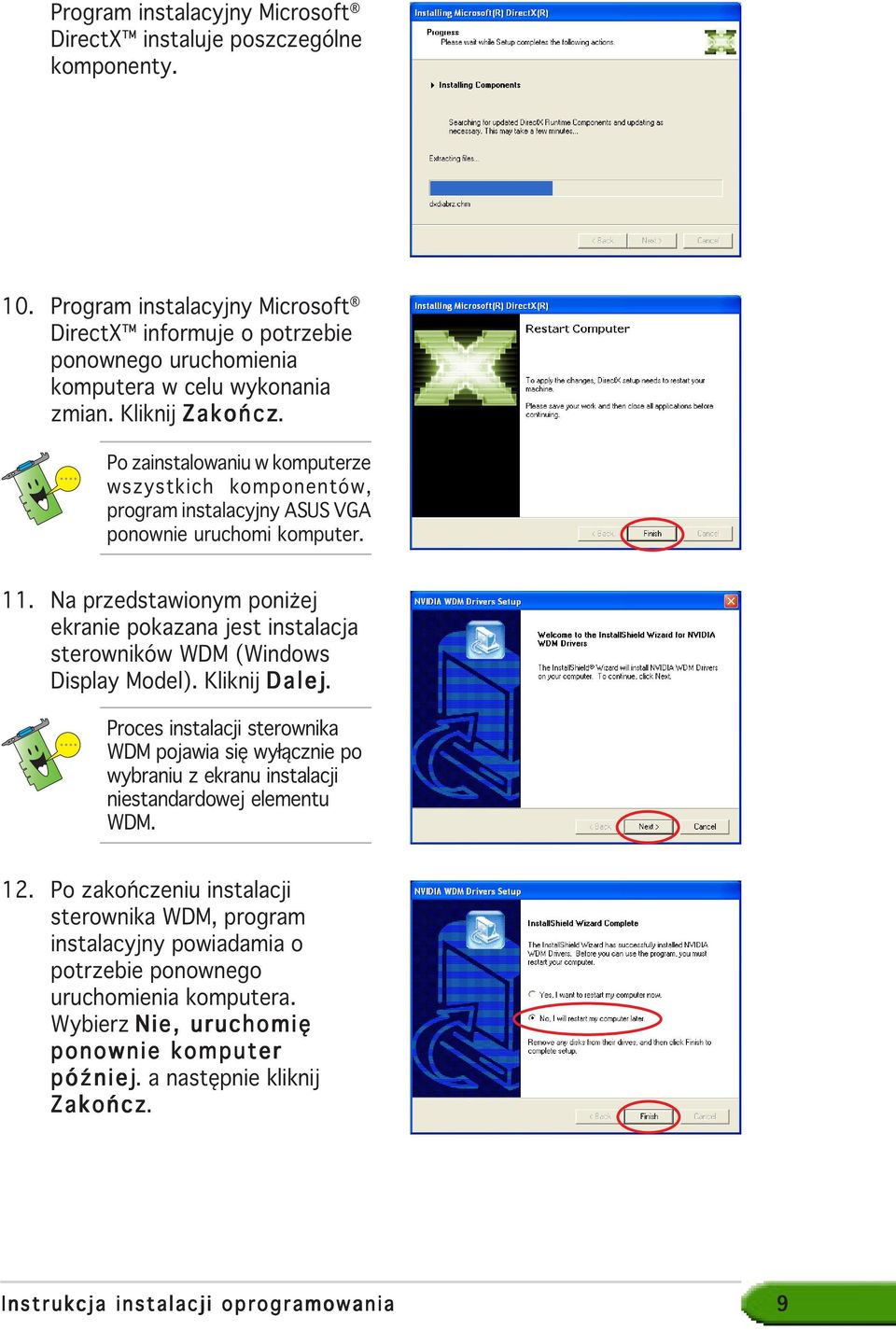 Na przedstawionym poniżej ekranie pokazana jest instalacja sterowników WDM (Windows Display Model). Kliknij Dalej.