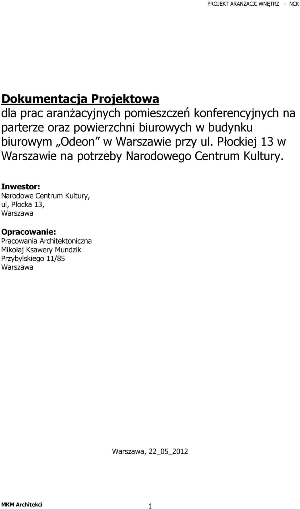 Płockiej 13 w Warszawie na potrzeby Narodowego Centrum Kultury.