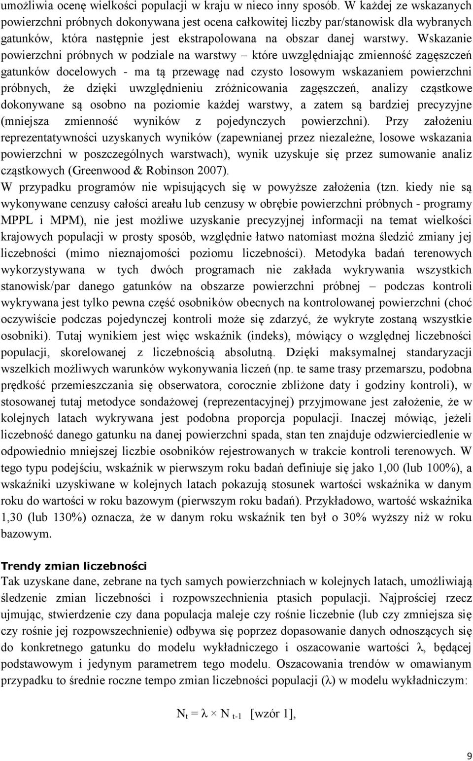 Wskazanie powierzchni próbnych w podziale na warstwy które uwzględniając zmienność zagęszczeń gatunków docelowych - ma tą przewagę nad czysto losowym wskazaniem powierzchni próbnych, że dzięki