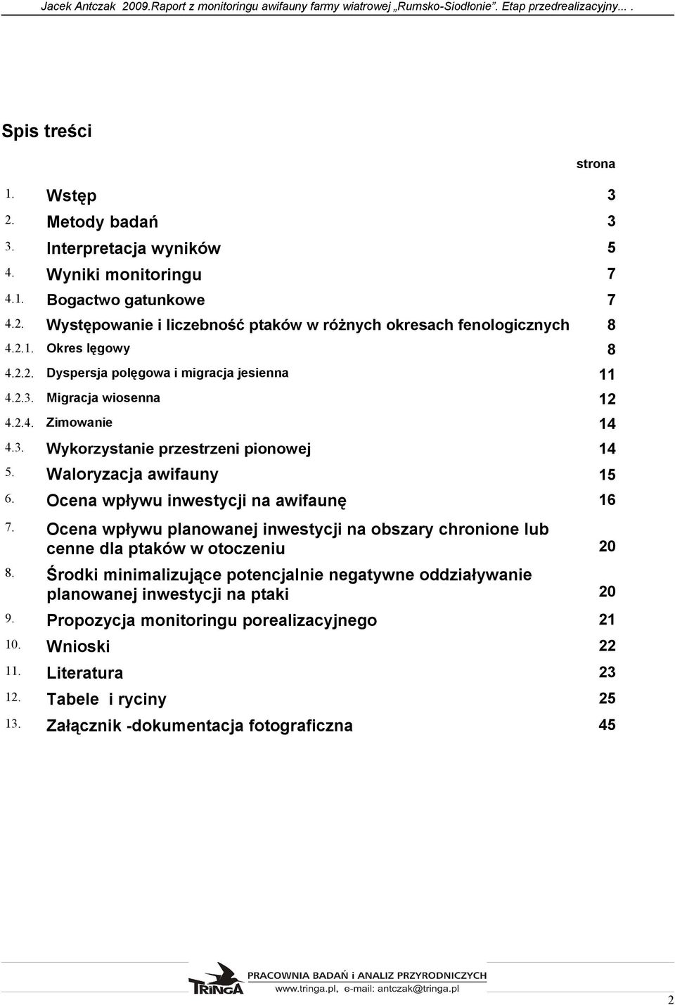 . Wykorzystanie przestrzeni pionowej. Waloryzacja awifauny. Ocena wpływu inwestycji na awifaunę.