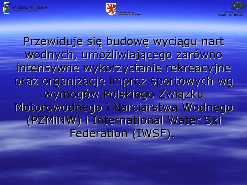 imprez sportowych wg wymogów Polskiego Związku Motorowodnego i