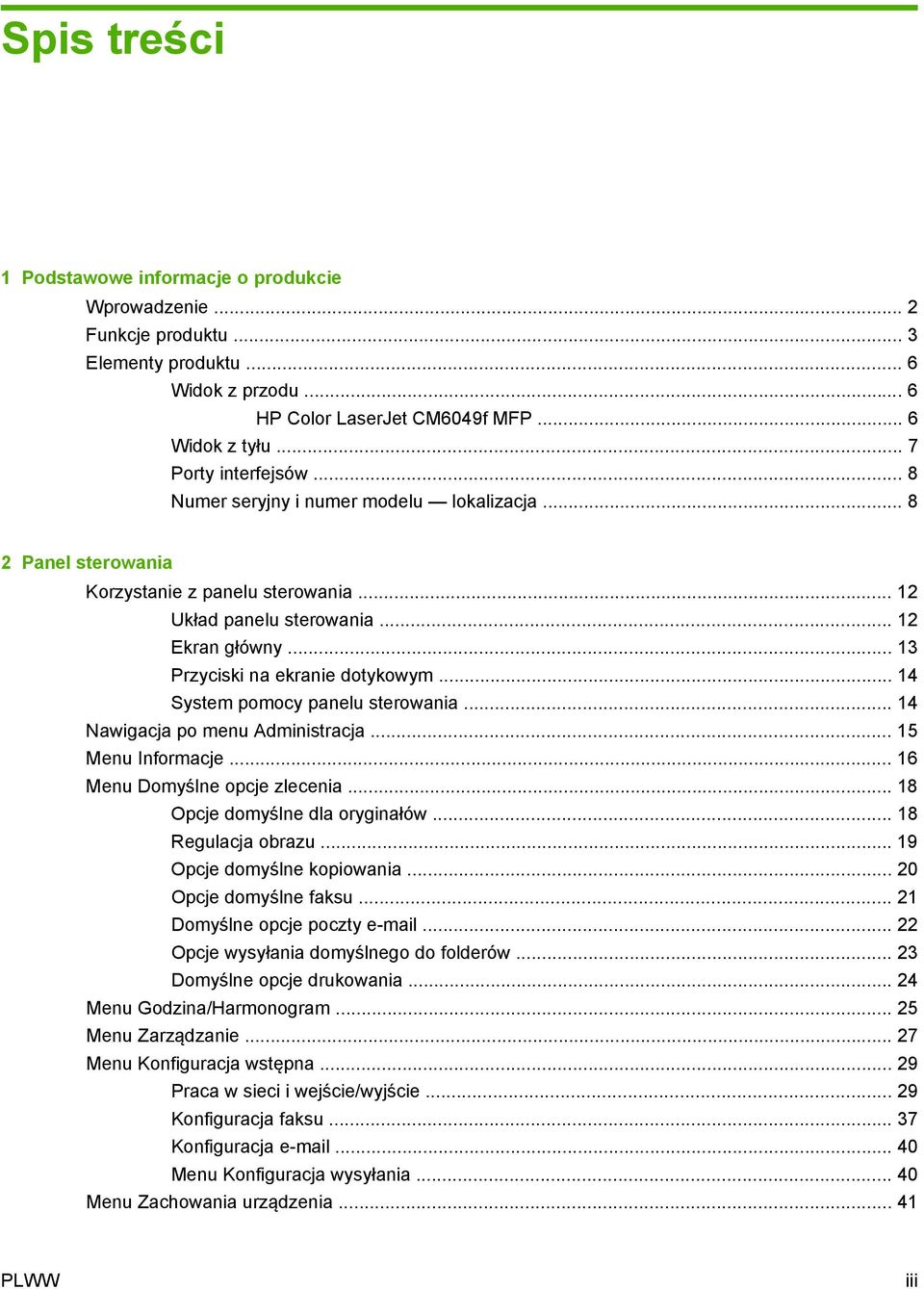 .. 14 System pomocy panelu sterowania... 14 Nawigacja po menu Administracja... 15 Menu Informacje... 16 Menu Domyślne opcje zlecenia... 18 Opcje domyślne dla oryginałów... 18 Regulacja obrazu.