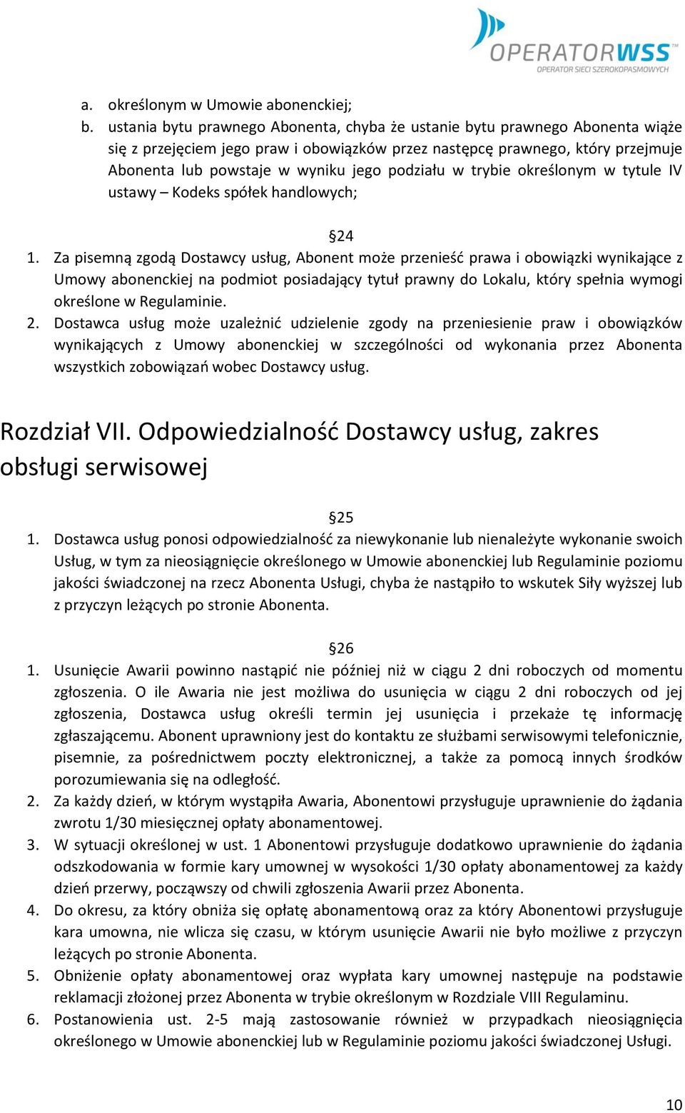 podziału w trybie określonym w tytule IV ustawy Kodeks spółek handlowych; 24 1.