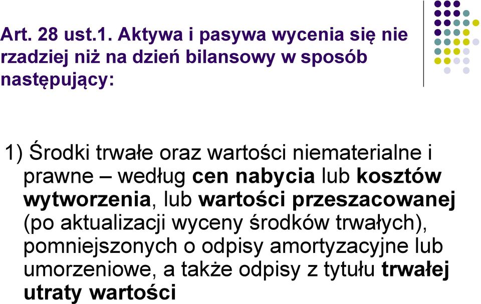 Środki trwałe oraz wartości niematerialne i prawne według cen nabycia lub kosztów