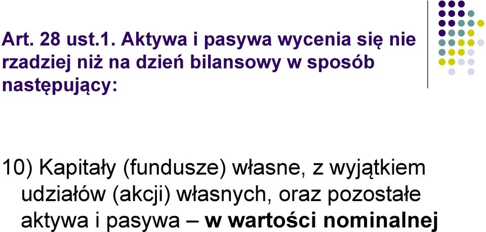 bilansowy w sposób następujący: 10) Kapitały (fundusze)