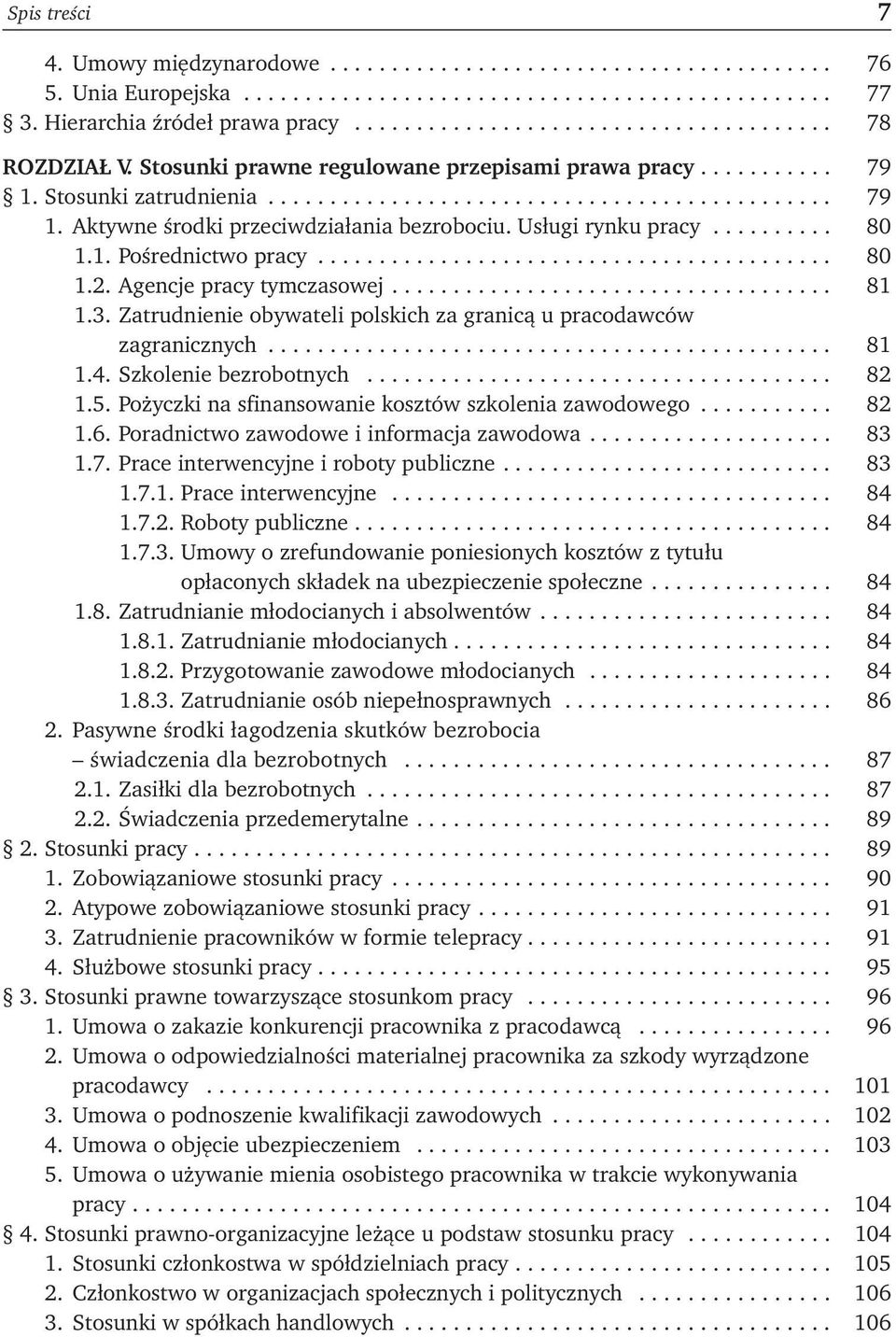 Usługi rynku pracy.......... 80 1.1. Pośrednictwo pracy.......................................... 80 1.2. Agencje pracy tymczasowej.................................... 81 1.3.