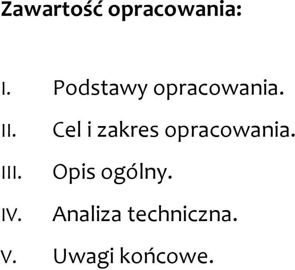 Cel i zakres opracowania. III.