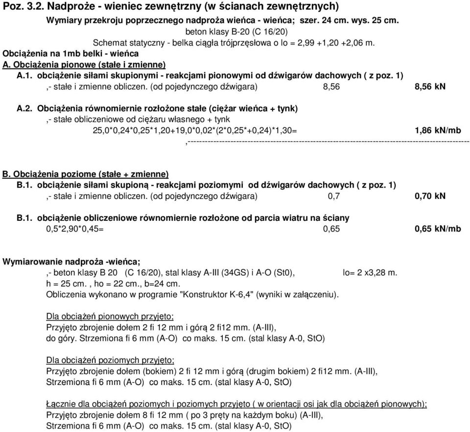 1),- stałe i zmienne obliczen. (od pojedynczego dźwigara) 8,56 8,56 kn A.2.