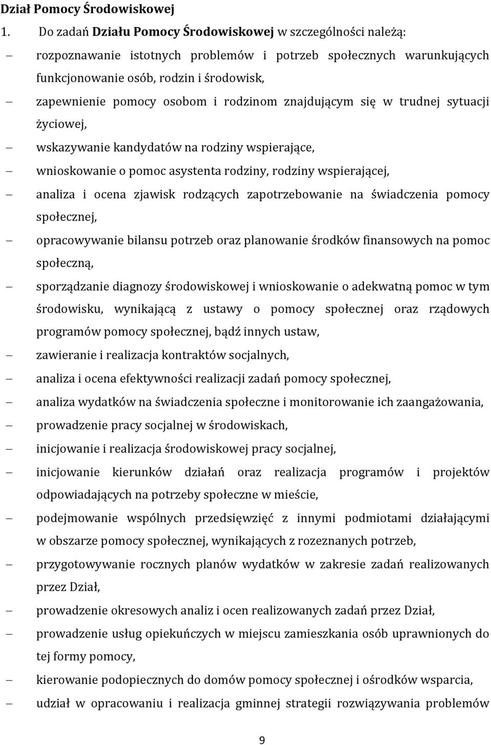 rodzinom znajdującym się w trudnej sytuacji życiowej, wskazywanie kandydatów na rodziny wspierające, wnioskowanie o pomoc asystenta rodziny, rodziny wspierającej, analiza i ocena zjawisk rodzących