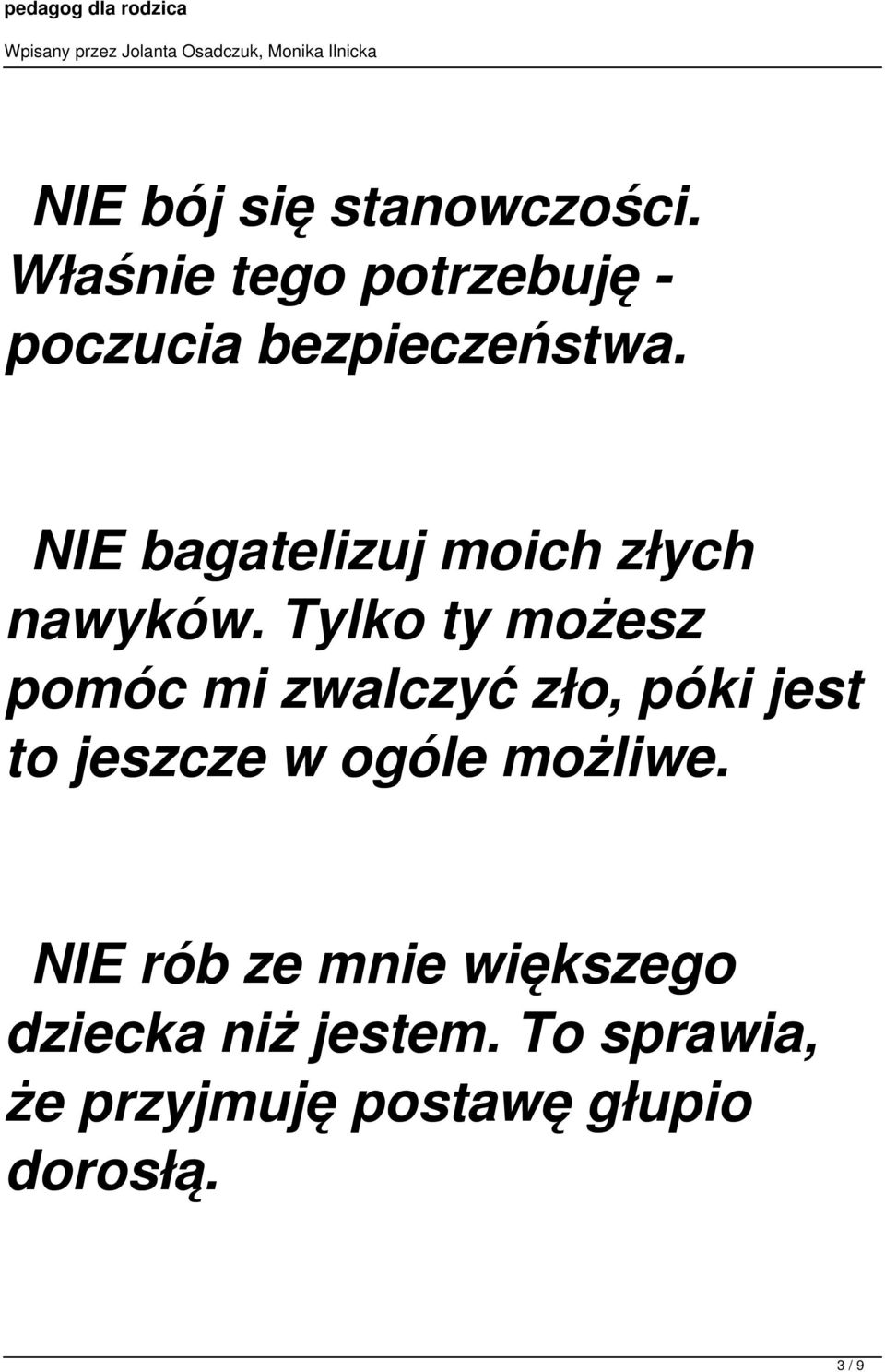 NIE bagatelizuj moich złych nawyków.