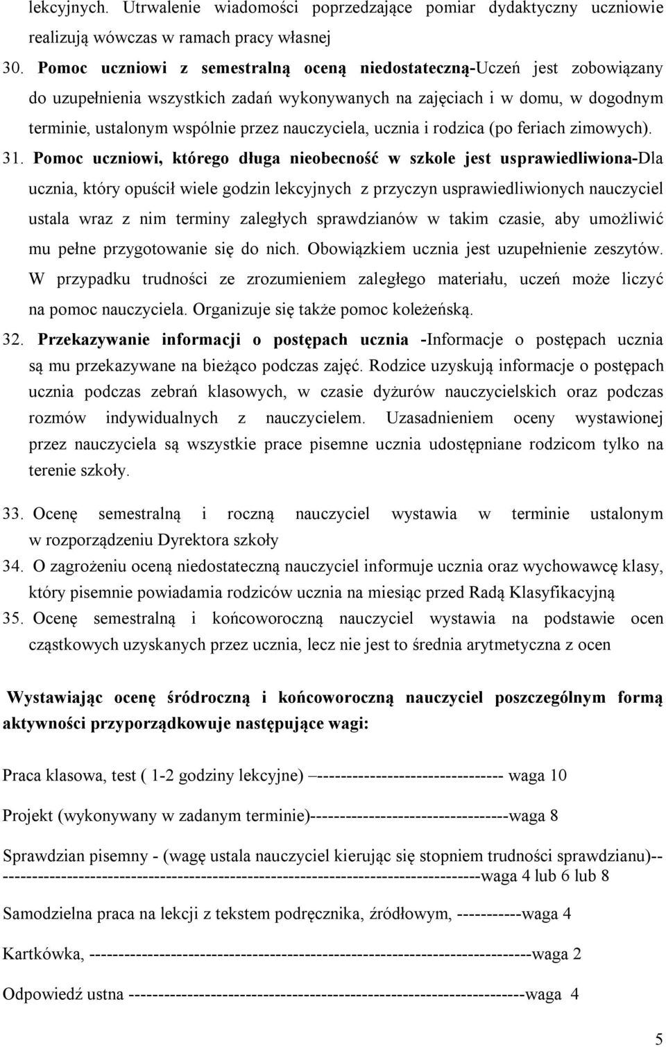 nauczyciela, ucznia i rodzica (po feriach zimowych). 31.