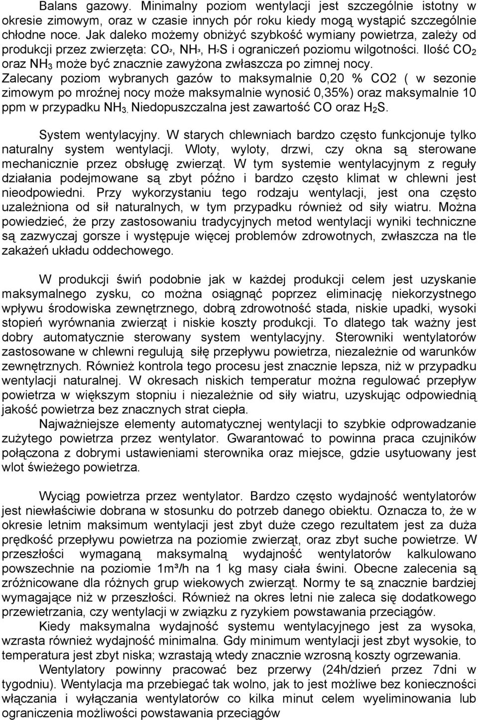 Ilość CO 2 oraz NH 3 może być znacznie zawyżona zwłaszcza po zimnej nocy.