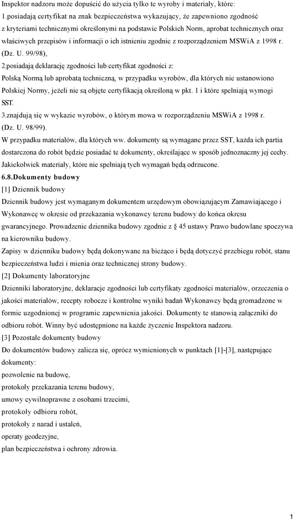 informacji o ich istnieniu zgodnie z rozporządzeniem MSWiA z 1998 r. (Dz. U. 99/98), 2.