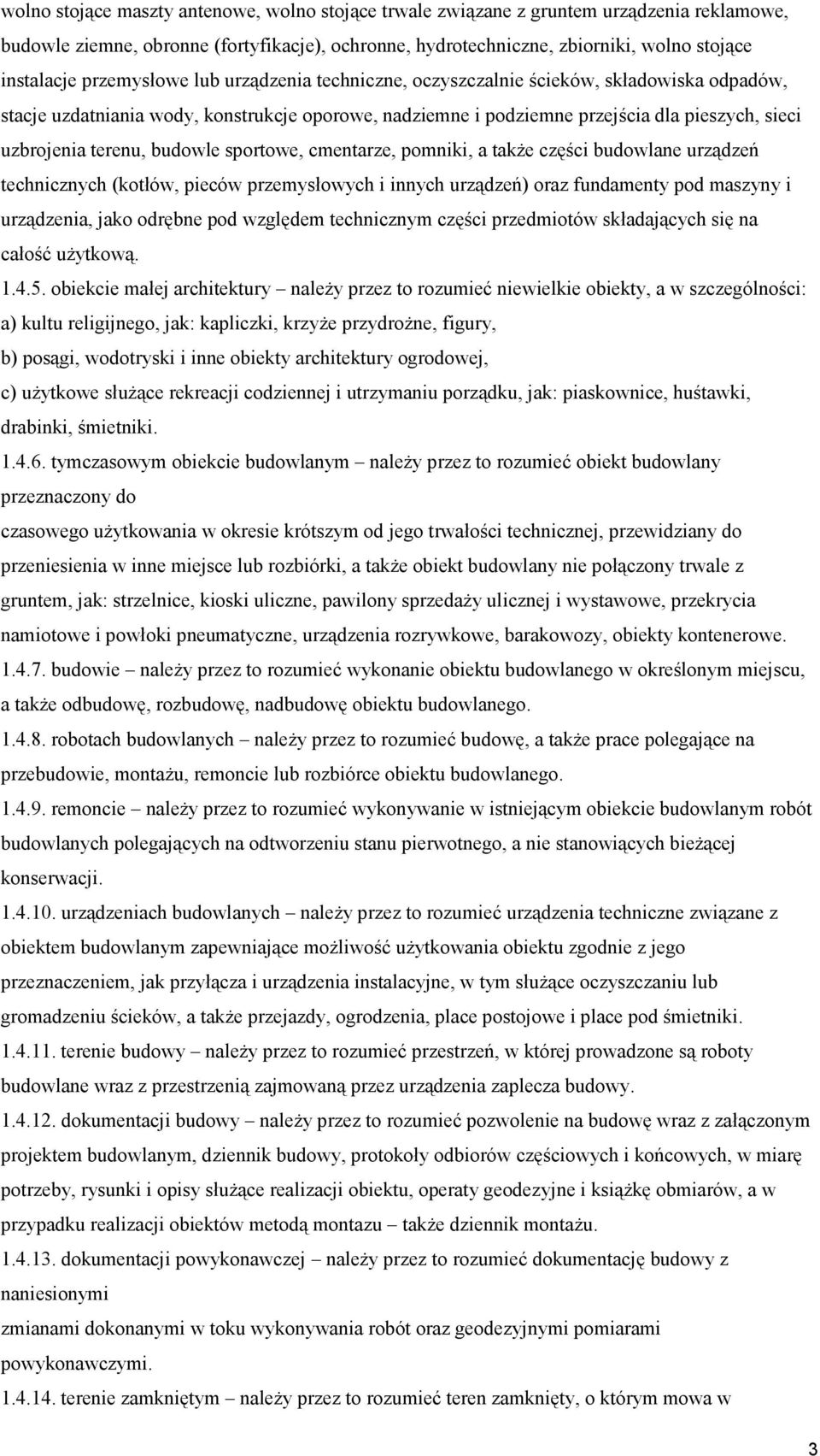 budowle sportowe, cmentarze, pomniki, a takŝe części budowlane urządzeń technicznych (kotłów, pieców przemysłowych i innych urządzeń) oraz fundamenty pod maszyny i urządzenia, jako odrębne pod