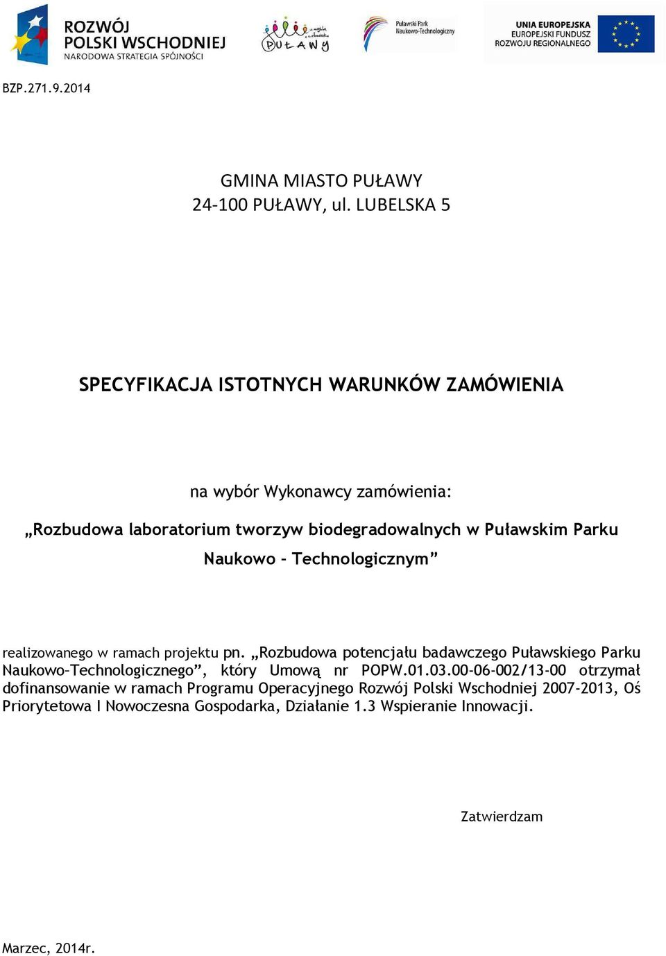 Puławskim Parku Naukowo Technologicznym realizowanego w ramach projektu pn.