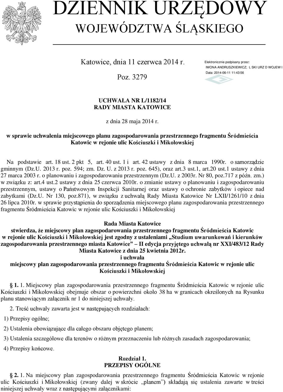 42 ustawy z dnia 8 marca 1990r. o samorządzie gminnym (Dz.U. 2013 r. poz. 594; zm. Dz. U. z 2013 r. poz. 645), oraz art.3 ust.1, art.20 ust.1 ustawy z dnia 27 marca 2003 r.