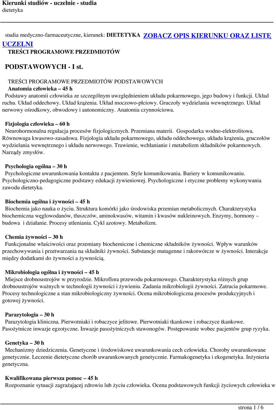 Układ krążenia. Układ moczowo-płciowy. Gruczoły wydzielania wewnętrznego. Układ nerwowy ośrodkowy, obwodowy i autonomiczny. Anatomia czynnościowa.