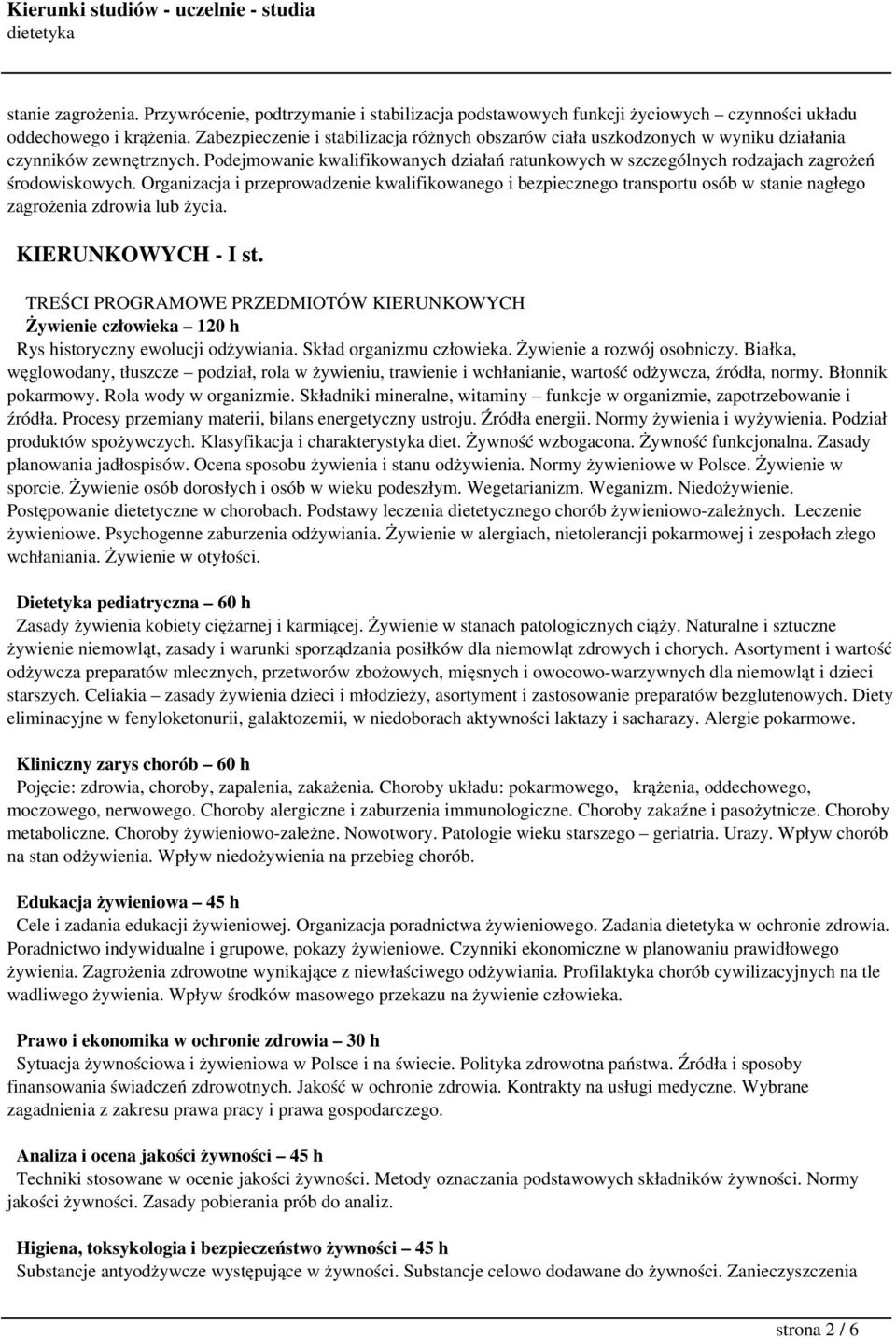 Podejmowanie kwalifikowanych działań ratunkowych w szczególnych rodzajach zagrożeń środowiskowych.