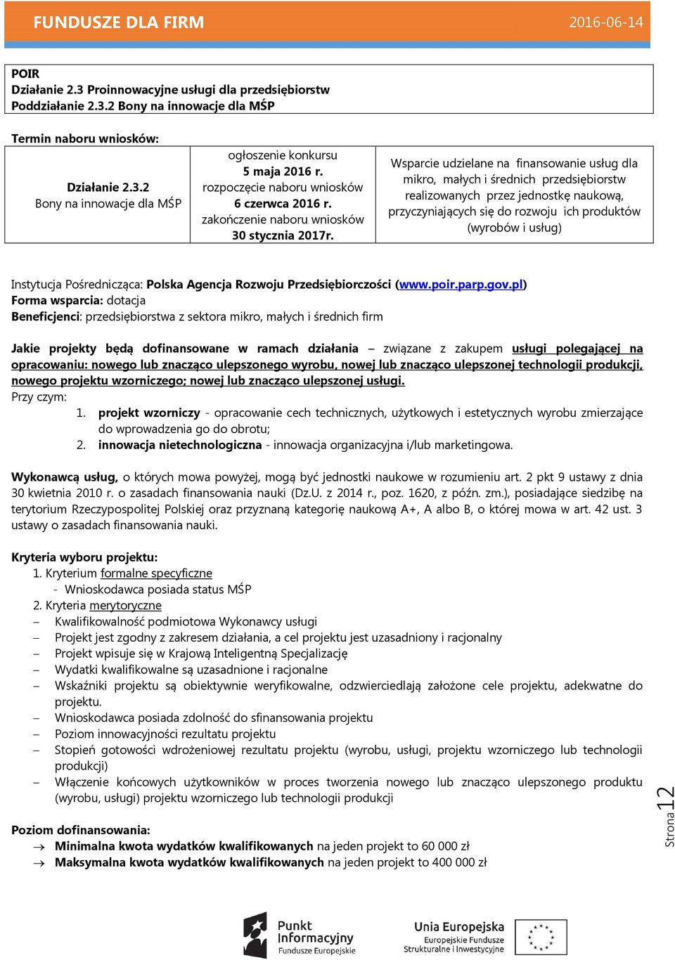 Wsparcie udzielane na finansowanie usług dla mikro, małych i średnich przedsiębiorstw realizowanych przez jednostkę naukową, przyczyniających się do rozwoju ich produktów (wyrobów i usług) Instytucja