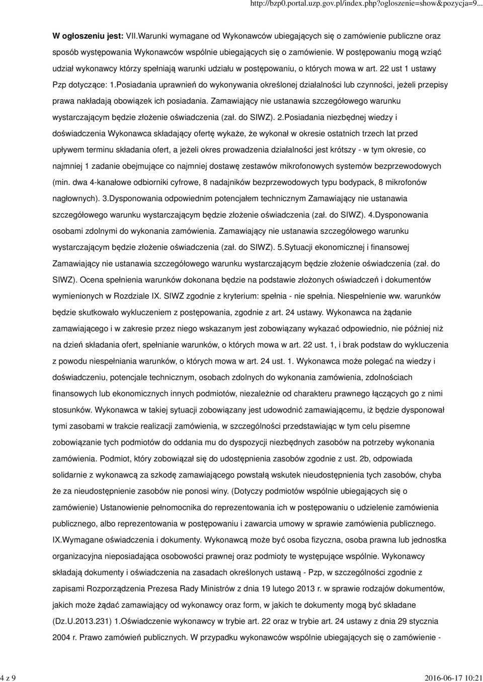 Posiadania uprawnień do wykonywania określonej działalności lub czynności, jeżeli przepisy prawa nakładają obowiązek ich posiadania.