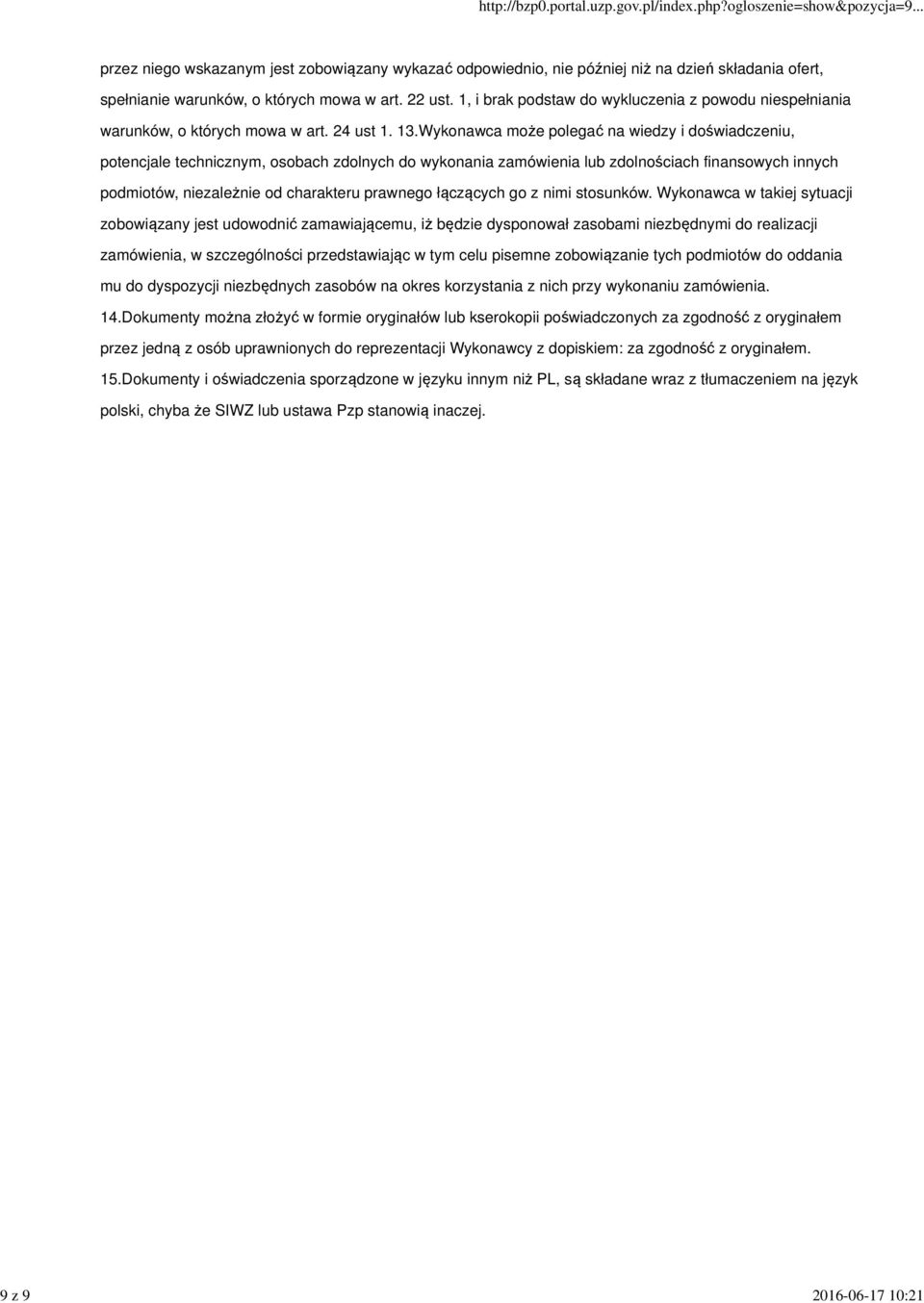 Wykonawca może polegać na wiedzy i doświadczeniu, potencjale technicznym, osobach zdolnych do wykonania zamówienia lub zdolnościach finansowych innych podmiotów, niezależnie od charakteru prawnego