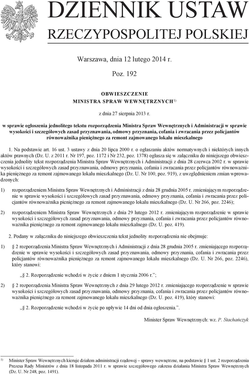 policjantów równoważnika pieniężnego za remont zajmowanego lokalu mieszkalnego 1. Na podstawie art. 16 ust. 3 ustawy z dnia 20 lipca 2000 r.