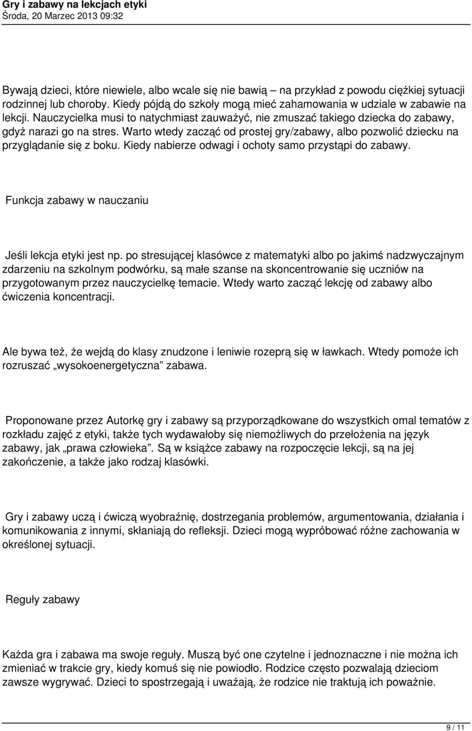 Kiedy nabierze odwagi i ochoty samo przystąpi do zabawy. Funkcja zabawy w nauczaniu Jeśli lekcja etyki jest np.